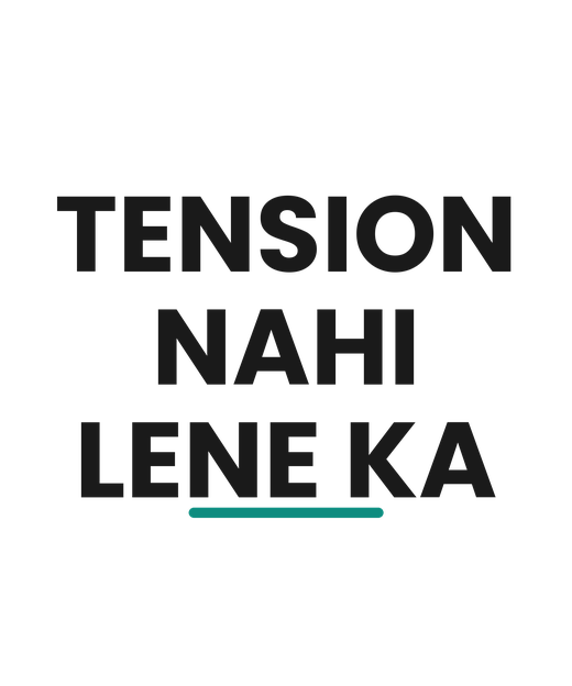Tension Nahi Lene Ka tee